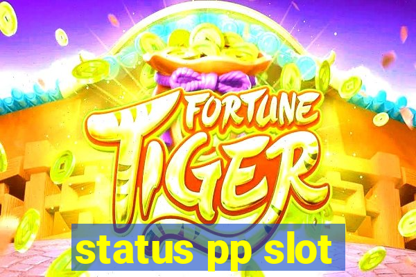 status pp slot